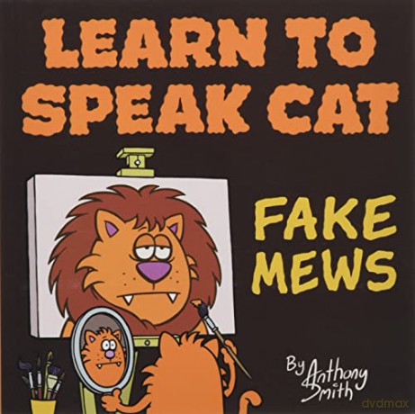 Learn to Speak Cat: Fake Mews (Humour) - Anthony [KSIĄŻKA]