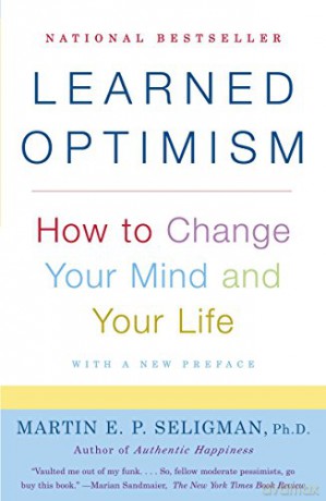 Learned Optimism: How to Change Your Mind and Your Life - Martin E. P Seligman [KSIĄŻKA]