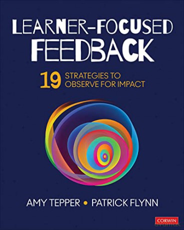 Learner-Focused Feedback: 19 Strategies to Observe for Impact - Amy Tepper [KSIĄŻKA]