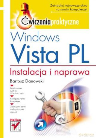 Windows Vista PL. Instalacja i naprawa. Ćwiczenia praktyczne [KSIĄŻKA]