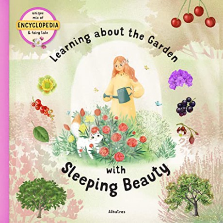 Learning about the Garden with Sleeping Beauty (Fairytale Encyclopedia) - Stepanka Sekaninova [KSIĄŻKA]