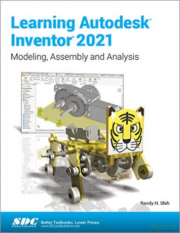 Learning Autodesk Inventor 2021 - Randy Shih [KSIĄŻKA]