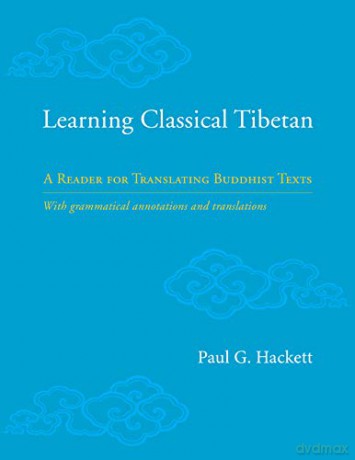 Learning Classical Tibetan: A Reader for Translating Buddhist Texts - Paul Hackett [KSIĄŻKA]
