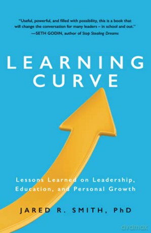 Learning Curve: Lessons Learned on Leadership, Education, and Personal Growth: Lessons on Leadership, Education, and Personal Growth - Jared R. Smith PhD [KSIĄŻKA]