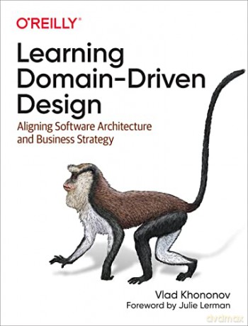 Learning Domain-Driven Design: Aligning Software Architecture and Business Strategy - Vladik Khononov [KSIĄŻKA]