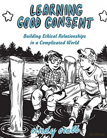 Learning Good Consent: Building Ethical Relationships in a Complicated World (Doris) - Cindy Crabb [KSIĄŻKA]