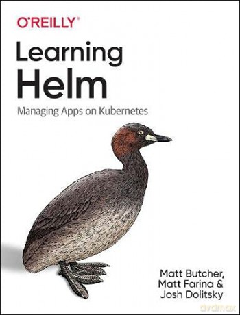 Learning Helm: Managing Apps on Kubernetes - Butcher [KSIĄŻKA]