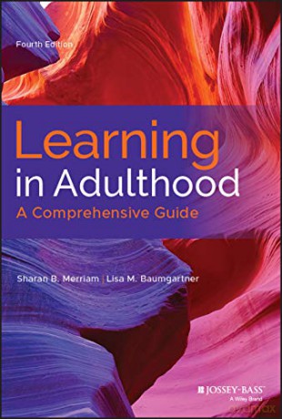 Learning in Adulthood: A Comprehensive Guide - Sharan B. Merriam [KSIĄŻKA]