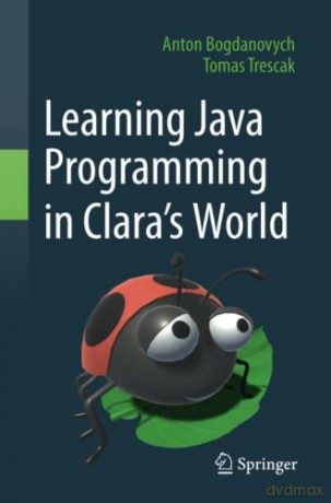 Learning Java Programming in Clara's World - Tomas Trescak [KSIĄŻKA]
