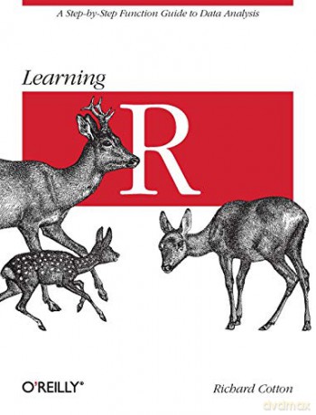 Learning R: A Step-By-Step Function Guide to Data Analysis - Richard Cotton [KSIĄŻKA]