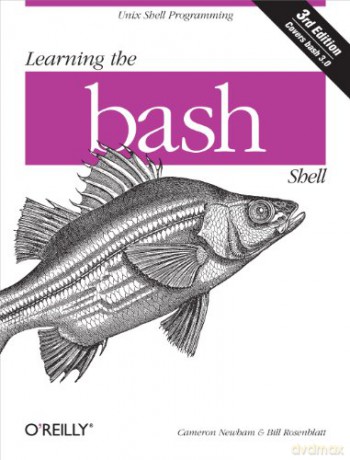 Learning the bash Shell: Unix Shell Programming (In a Nutshell (O'Reilly)) - Cameron Newham [KSIĄŻKA]