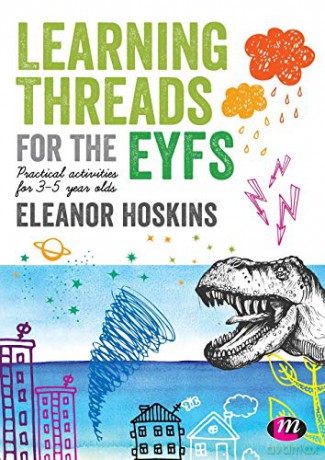 Learning Threads for the EYFS: Practical activities for 3-5 year olds - Eleanor Hoskins [KSIĄŻKA]