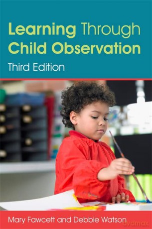 Learning Through Child Observation, Third Edition - Mary Fawcett and Debbie Watson [KSIĄŻKA]