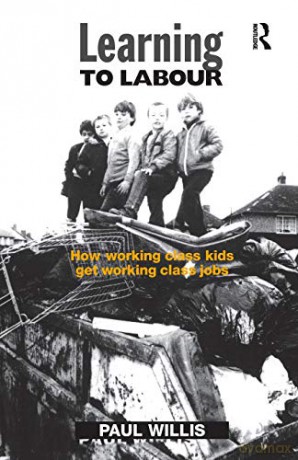 Learning to Labour: How Working Class Kids Get Working Class Jobs - Paul Willis [KSIĄŻKA]
