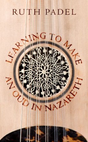 Learning to Make an Oud in Nazareth - Ruth Padel [KSIĄŻKA]