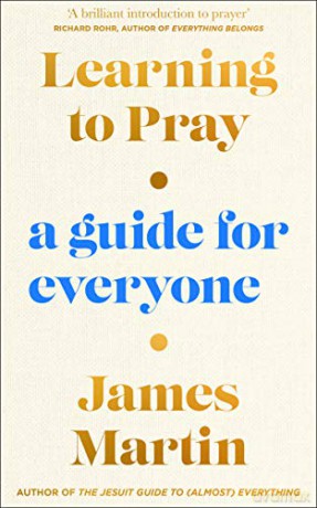 Learning to Pray: A Guide for Everyone - James Martin [KSIĄŻKA]