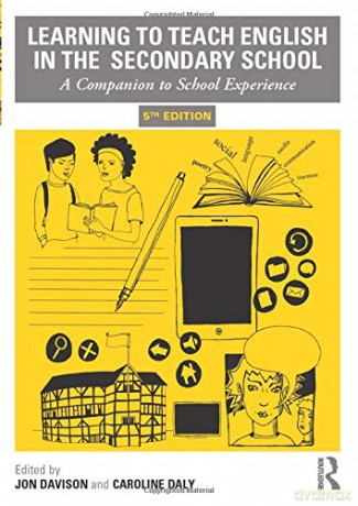 Learning to Teach English in the Secondary School: A Companion to School Experience (Learning to Teach Subjects in the Secondary School Series) - Jon Davison [KSIĄŻKA]