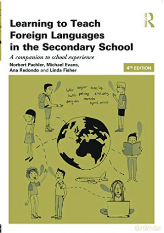 Learning to Teach Foreign Languages in the Secondary School: A companion to school experience (Learning to Teach Subjects in the Secondary School Series) - Norbert Pachler [KSIĄŻKA]