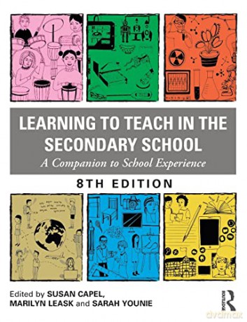 Learning to Teach in the Secondary School: A Companion to School Experience (Learning to Teach Subjects in the Secondary School Series) - Susan Capel [KSIĄŻKA]