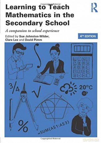 Learning to Teach Mathematics in the Secondary School: A companion to school experience (Learning to Teach Subjects in the Secondary School Series) - Sue Johnston-Wilder [KSIĄŻKA]