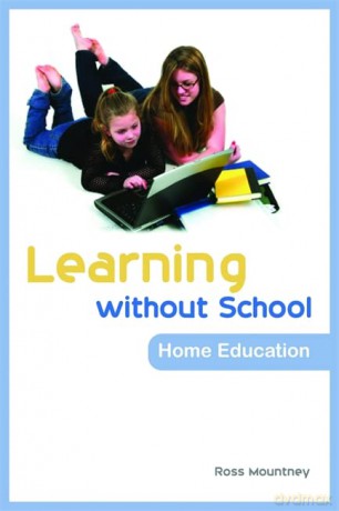 Learning without School: Home Education - Ross Mountney [KSIĄŻKA]