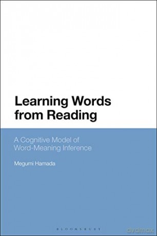 Learning Words from Reading: A Cognitive Model of Word-Meaning Inference - Dr Megumi Hamada [KSIĄŻKA]