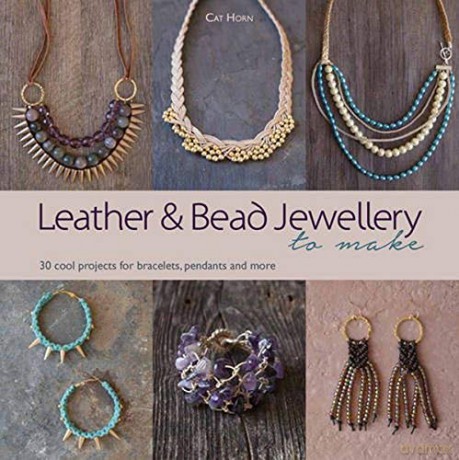 Leather and Bead Jewellery to Make: 30 cool projects for bracelets, pendants and more - Cat Horn [KSIĄŻKA]