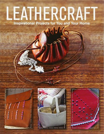 Leathercraft: Inspirational Projects for You and Your Home - GMC Editors [KSIĄŻKA]