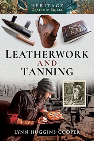 Leatherwork and Tanning (Heritage Crafts and Skills) - Lynn Huggins-Cooper [KSIĄŻKA]