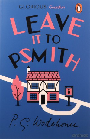 Leave it to Psmith - P.G. Wodehouse [KSIĄŻKA]