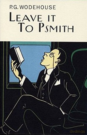 Leave It To Psmith (Everyman's Library P G WODEHOUSE) - P.G. Wodehouse [KSIĄŻKA]