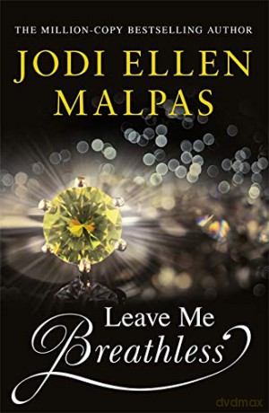 Leave Me Breathless: The irresistible new summer romance from the Sunday Times bestseller - Jodi Ellen Malpas [KSIĄŻKA]