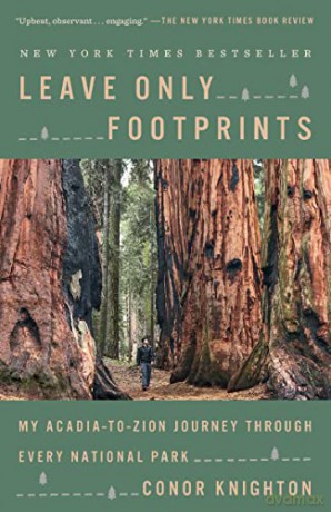 Leave Only Footprints: My Acadia-To-Zion Journey Through Every National Park - Conor Knighton [KSIĄŻKA]