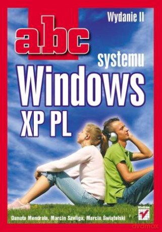 ABC systemu Windows XP PL. Wydanie II [KSIĄŻKA]