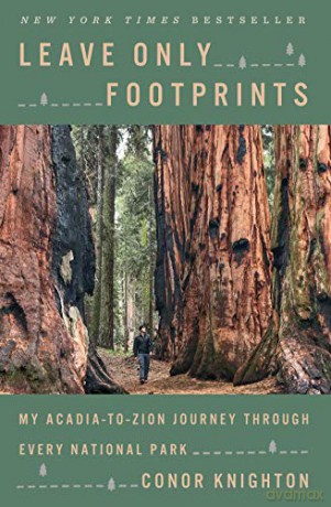Leave Only Footprints: My Acadia-To-Zion Journey Through Every National Park - Conor Knighton [KSIĄŻKA]