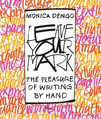 Leave Your Mark: The Pleasure of Writing by Hand - Monica Dengo [KSIĄŻKA]