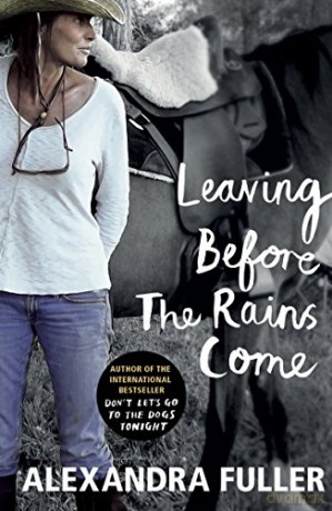 Leaving Before the Rains Come - Alexandra Fuller [KSIĄŻKA]