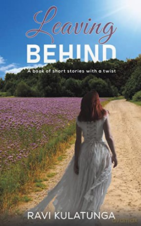 Leaving Behind: A book of short stories with a twist - Ravi Kulatunga [KSIĄŻKA]