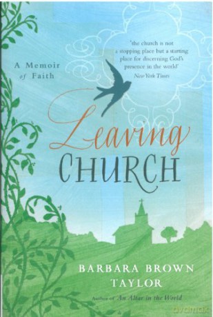 Leaving Church: A Memoir of Faith - Barbara Brown Taylor [KSIĄŻKA]