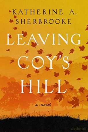 Leaving Coy's Hill - Katherine A. Sherbrooke [KSIĄŻKA]