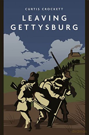 Leaving Gettysburg (Casemate Fiction) - Curtis Crockett [KSIĄŻKA]