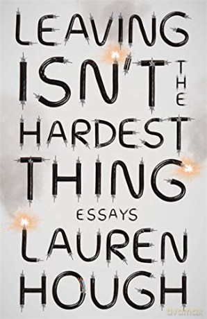 Leaving Isn't the Hardest Thing: The New York Times bestseller - Lauren Hough [KSIĄŻKA]