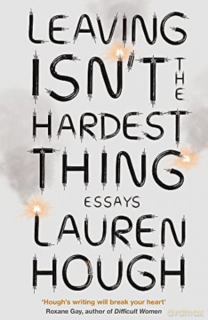 Leaving Isn't the Hardest Thing: The New York Times bestseller - Lauren Hough [KSIĄŻKA]