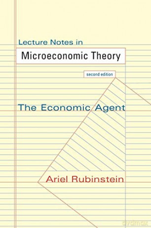 Lecture Notes in Microeconomic Theory: The Economic Agent, Second Edition - Ariel Rubinstein [KSIĄŻKA]