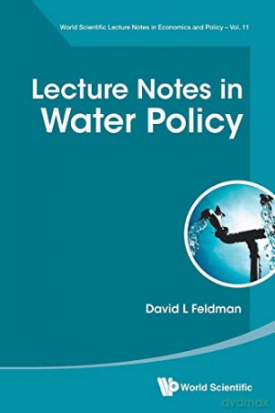 Lecture Notes In Water Policy: 11 (World Scientific Lecture Notes In Economics And Policy) - David L Feldman [KSIĄŻKA]