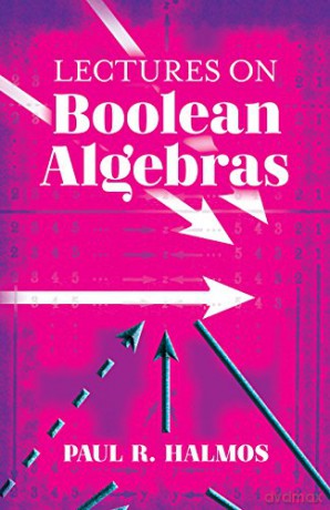 Lectures on Boolean Algebras (Dover Books on Mathematics) - Paul Halmos [KSIĄŻKA]