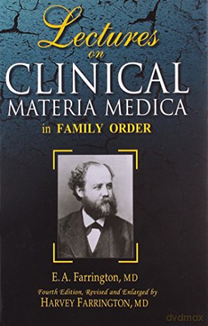 Lectures on Clinical Materia Medica in Family Order - Ernest Albert Farrington [KSIĄŻKA]