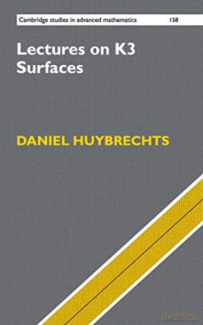 Lectures on K3 Surfaces: 158 (Cambridge Studies in Advanced Mathematics, Series Number 158) - Daniel Huybrechts [KSIĄŻKA]