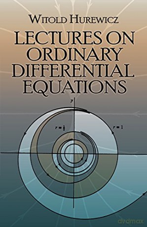 Lectures on Ordinary Differential Equations: 17 (Dover Books on Mathematics) - Witold Hurewicz [KSIĄŻKA]