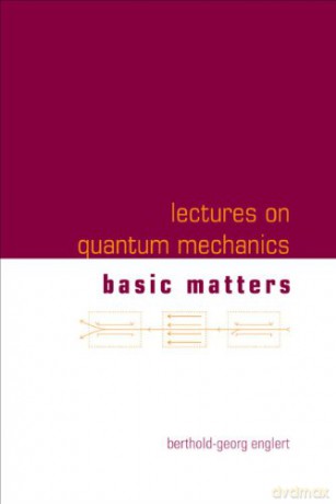 Lectures On Quantum Mechanics (In 3 Companion Volumes) - Berthold-georg Englert [KSIĄŻKA]